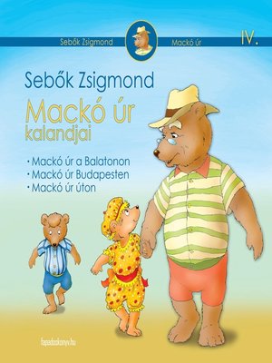 cover image of Mackó úr kalandjai IV. kötet